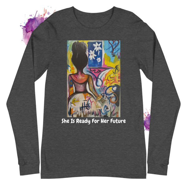 She is Ready For Her Future - Unisex Long Sleeve Tee
